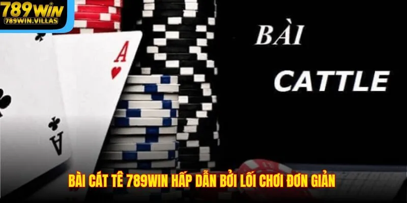 Cách Chơi Bài Cát Tê 789WIN - Hướng Dẫn Đầy Đủ Và Dễ Hiểu 2 Bài Cát Tê 789WIN hấp dẫn bởi lối chơi đơn giản
