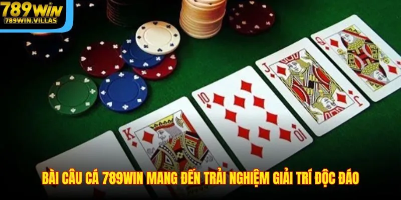 Cách Chơi Bài Câu Cá 789WIN - Kỹ Năng Bài Bản Từ Cao Thủ 2 Bài Câu Cá 789WIN mang đến trải nghiệm giải trí độc đáo