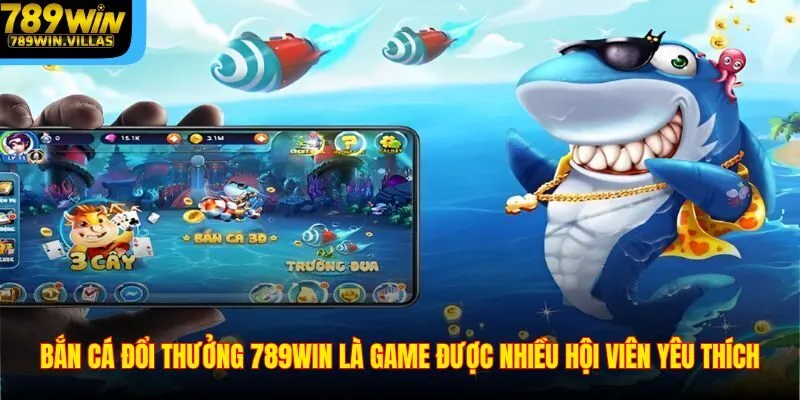 Bắn Cá Đổi Thưởng 789WIN – Trải Nghiệm Giải Trí Đỉnh Cao 2 Bắn cá đổi thưởng 789WIN là game được nhiều hội viên yêu thích