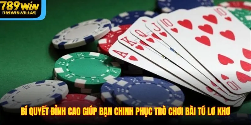 Bí quyết đỉnh cao giúp bạn chinh phục trò chơi bài Tú Lơ Khơ