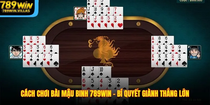 Cách Chơi Bài Mậu Binh 789win – Bí Quyết Giành Thắng Lớn