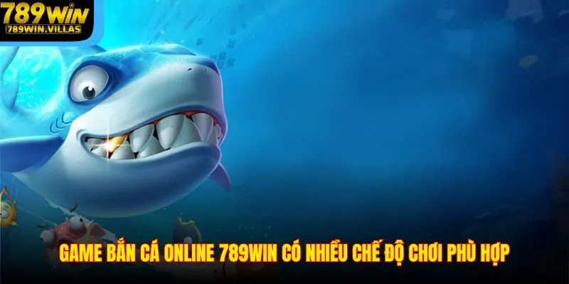 Game Bắn Cá Online 789win – Chinh Phục Đại Dương Giải Trí 3 Game bắn cá online 789win có nhiều chế độ chơi phù hợp