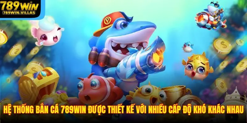 Bí Kíp Bắn Cá Tiểu Tiên Cá Dành Cho Game Thủ 789win 4 Hệ thống bắn cá 789win được thiết kế với nhiều cấp độ khó khác nhau