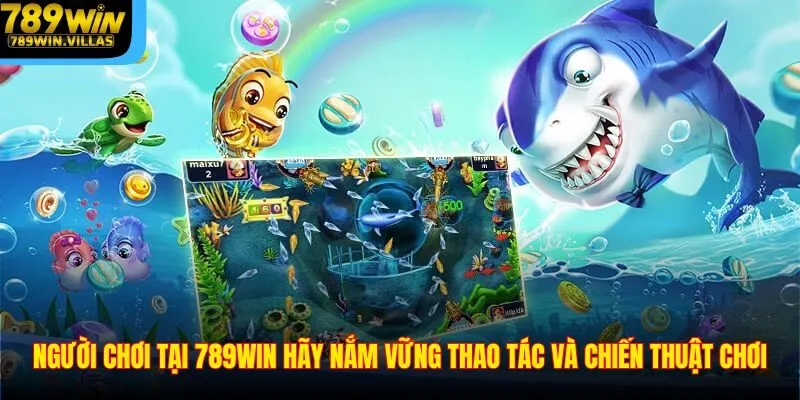 Bắn Cá Online 789win – Sân Chơi Giải Trí Không Nên Bỏ Lỡ 3 Người chơi tại 789win hãy nắm vững thao tác và chiến thuật chơi