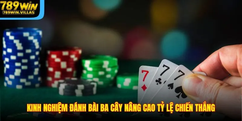 Đánh Bài Ba Cây 789WIN - Hướng Dẫn Cách Chơi Giành Thắng Lớn 4 Kinh nghiệm đánh bài ba cây nâng cao tỷ lệ chiến thắng