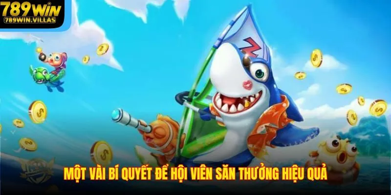 Bắn Cá H5 Tại 789WIN – Tựa Game Đổi Thưởng 3D Hấp Dẫn Nhất 4 Một vài bí quyết để hội viên săn thưởng hiệu quả