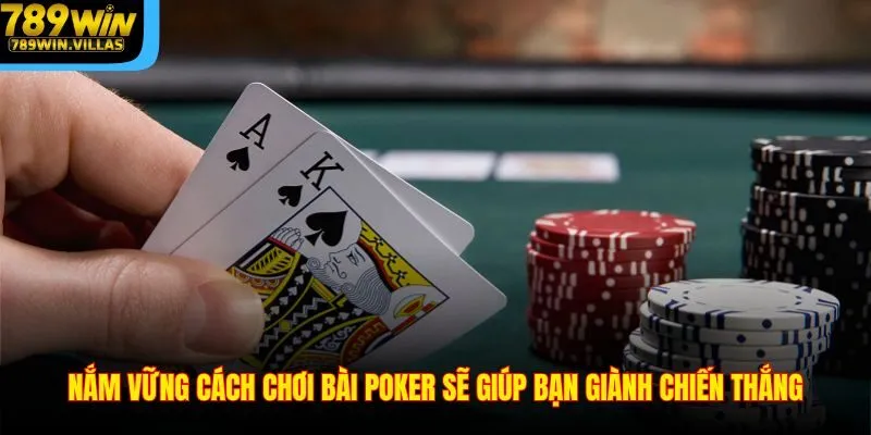 Cách Chơi Bài Poker 789WIN – Bật Mí Công Thức Chơi Hiệu Quả 3 Nắm vững cách chơi bài Poker sẽ giúp bạn giành chiến thắng