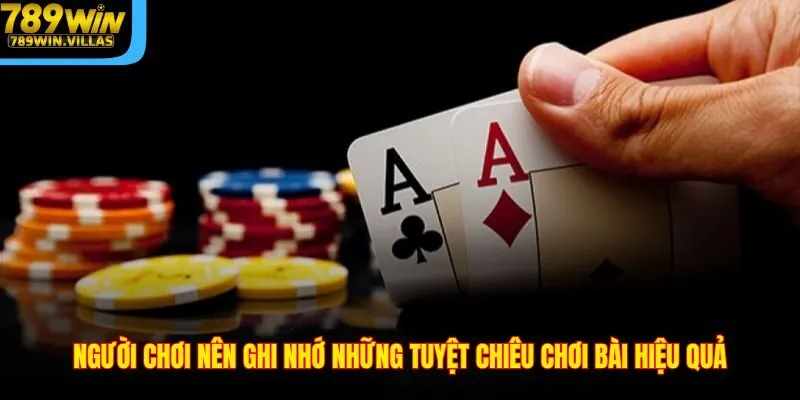 Bài Cào 789WIN – Tuyệt Chiêu Chinh Phục Ván Bài Từ Cao Thủ 4 Người chơi nên ghi nhớ những tuyệt chiêu chơi bài hiệu quả