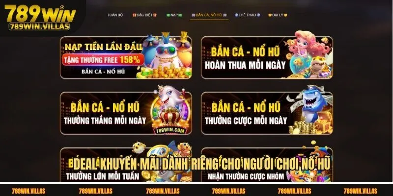 Nổ Hũ 789win - Tham Gia Săn Hũ Cực Cháy Không Thể Bỏ Lỡ 3 Deal khuyến mãi dành riêng cho người chơi nổ hũ