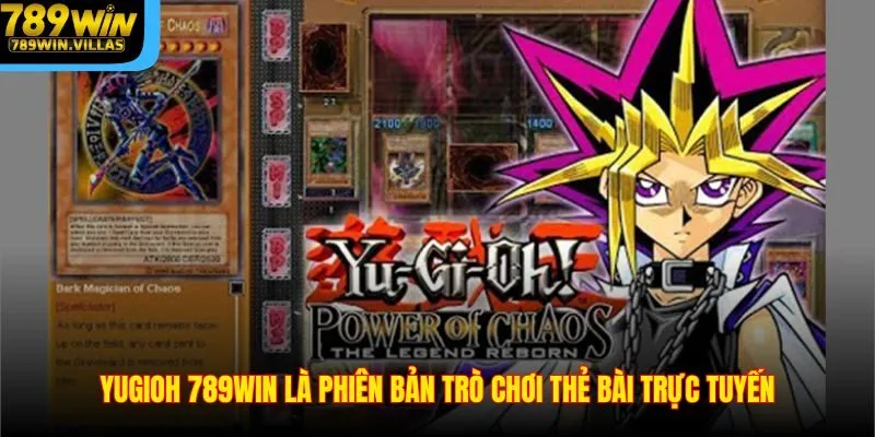 789WIN Hướng Dẫn Cách Chơi Bài Yugioh Và Luật Chơi Cơ Bản 2 Yugioh 789WIN là phiên bản trò chơi thẻ bài trực tuyến
